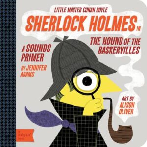 Book cover for "Sherlock Holmes: a Babylit Sounds Primer"